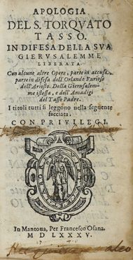  Tasso Torquato : Apologia  [...] in difesa della sua Gierusalemme liberata. Con alcune altre Opere, parte in accusa, parte in difesa dell'Orlando Furioso dell'Ariosto. Della Gierusalemme istessa, e dell'Amadigi del Tasso padre...  - Asta Grafica & Libri - Libreria Antiquaria Gonnelli - Casa d'Aste - Gonnelli Casa d'Aste