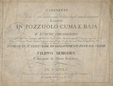  Filippo Morghen  (Firenze, 1730 - 1807) : Gabinetto di tutte le pi interessanti vedute degli antichi monumenti esistenti in Pozzuolo Cuma e Baja e luoghi circonvicini...  - Asta Grafica & Libri - Libreria Antiquaria Gonnelli - Casa d'Aste - Gonnelli Casa d'Aste