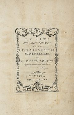  Gaetano Zompini  (Nervesa, Treviso, 1700 - Venezia, 1778) : Le Arti che vanno per via nella Citt di Venezia.  - Asta Grafica & Libri - Libreria Antiquaria Gonnelli - Casa d'Aste - Gonnelli Casa d'Aste