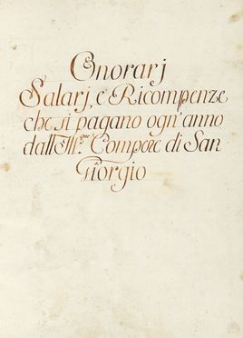 Onorari / Salarj, e Ricompenze / che si pagano ogn'anno / dall'Ill. me Compere di San / Giorgio. Storia locale, Storia, Diritto e Politica  - Auction Graphics & Books - Libreria Antiquaria Gonnelli - Casa d'Aste - Gonnelli Casa d'Aste