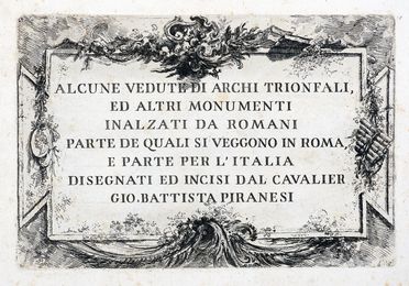  Giovanni Battista Piranesi  (Mogliano Veneto, 1720 - Roma, 1778) : ANTICHITA' ROMANE DE' TEMPI DELLA REPUBBLICA E DE' PRIMI IMPERATORI.../ALCUNE VEDUTE DI ARCHI TRIONFALI, ED ALTRI MONUMENTI...  - Asta Grafica & Libri - Libreria Antiquaria Gonnelli - Casa d'Aste - Gonnelli Casa d'Aste