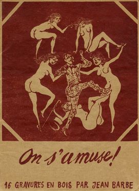  Mino Maccari  (Siena, 1898 - Roma, 1989) : On s'amuse! 16 gravures en bois par Jean Barbe.  - Asta Grafica & Libri - Libreria Antiquaria Gonnelli - Casa d'Aste - Gonnelli Casa d'Aste