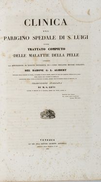  Alibert Jean Louis : Clinica del parigino spedale di S. Luigi, ossia trattato compiuto delle malattie della pelle [...] traduzione italiana di M. G. Levi.  Mos Giuseppe Lvi  - Asta Grafica & Libri - Libreria Antiquaria Gonnelli - Casa d'Aste - Gonnelli Casa d'Aste