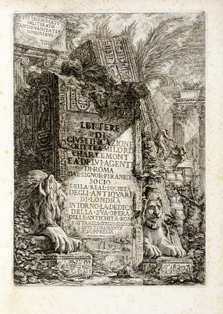  Piranesi Giovanni Battista : Lettere di giustificazione scritte a Milord Charlemont e a  di lui agenti di Roma... intorno la dedica della sua opera delle Antichit Rom[ane] fatta allo stesso signor ed ultimamente soppressa.  - Asta Grafica & Libri - Libreria Antiquaria Gonnelli - Casa d'Aste - Gonnelli Casa d'Aste