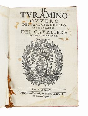  Bargagli Scipione : Il Turamino ovvero del parlare, e dello scrivere sanese.  - Asta Grafica & Libri - Libreria Antiquaria Gonnelli - Casa d'Aste - Gonnelli Casa d'Aste