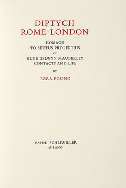  Pound Ezra : Diptych Rome-London. Homage to Sextus Propertius & Hugh Selweyn Mauberley Contacts and Life. Bodoni, Mardersteig, Collezionismo e Bibliografia, Collezionismo e Bibliografia  - Auction Graphics & Books - Libreria Antiquaria Gonnelli - Casa d'Aste - Gonnelli Casa d'Aste