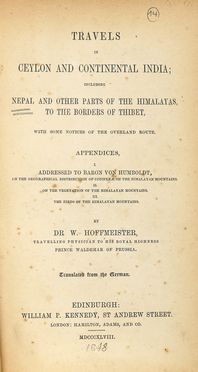  Hoffmeister Werner : Travels in Ceylon and continental India including Nepal, and other parts of the Himalayas, to the border of Thibet, with some notices of the overland route.  - Asta Grafica & Libri - Libreria Antiquaria Gonnelli - Casa d'Aste - Gonnelli Casa d'Aste