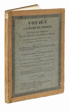  Cailliaud Frdric : Voyage  l'Oasis de Thebes et dans les dserts situs  l'Orient et  l'Occident de la Thbade...  - Asta Grafica & Libri - Libreria Antiquaria Gonnelli - Casa d'Aste - Gonnelli Casa d'Aste