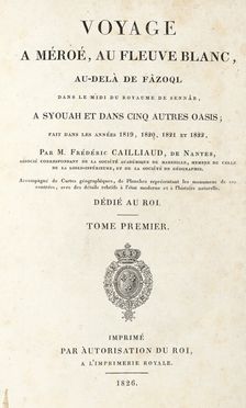  Cailliaud Frédéric : Voyage à Méroé, au fleuve Blanc au déla de Fazoql dans le midi du royaume de Sennar, à Syouah et dans cinq autres oasis, fait dans les années 1819,1820,1821 et 1822.  - Asta Grafica & Libri - Libreria Antiquaria Gonnelli - Casa d'Aste - Gonnelli Casa d'Aste
