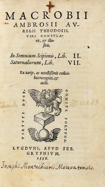  Macrobius Ambrosius Aurelius Theodosius : In somnium Scipionis Lib. II e Saturnaliorum Lib. VII.  - Asta Grafica & Libri - Libreria Antiquaria Gonnelli - Casa d'Aste - Gonnelli Casa d'Aste