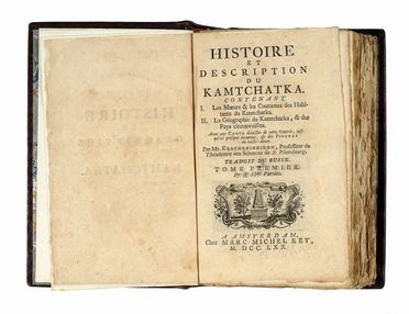  Kraseninnikov Stepan Petrovic : Histoire et description du Kamtchatka. Contenant I. Les moeurs & les Coutumes des Habitants du Kamtchatka. II. la Géographie [...]. Traduit du russe. Tome premier (-second).  Jean Chappe d'Auteroche  (1728 - 1769)  - Asta Grafica & Libri - Libreria Antiquaria Gonnelli - Casa d'Aste - Gonnelli Casa d'Aste