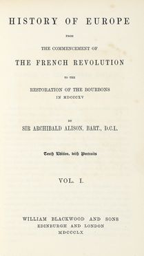  Alison Archibald : History of Europe from The Commencement of the French Revolution in 1789 to the Restoration of the Bourbons in 1815. Vol I (-XIV).  - Asta Grafica & Libri - Libreria Antiquaria Gonnelli - Casa d'Aste - Gonnelli Casa d'Aste