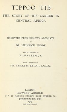  Brode Heinrich : Tippoo Tib the story of his career in central Africa narrated from his own accounts [...] translated by H. Havelock... Geografia e viaggi, Biografia, Storia, Diritto e Politica  - Auction Graphics & Books - Libreria Antiquaria Gonnelli - Casa d'Aste - Gonnelli Casa d'Aste