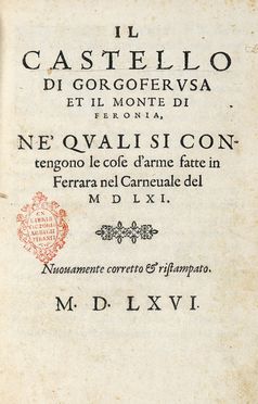  Argenti Agostino : [Cavalerie della citt� di Ferrara. Che contengono il Castello di Gorgoferusa. Il Monte di Feronia. Et il Tempio d'Amore].  - Asta Grafica & Libri - Libreria Antiquaria Gonnelli - Casa d'Aste - Gonnelli Casa d'Aste