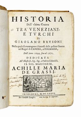  Brusoni Girolamo : Historia dell'ultima guerra tra Veneziani, e Turchi [...] nella quale si contengono i successi delle passate guerre nei regni di Candia, e Dalmazia, dall'anno 1644 fino al 1671. Parte prima (-seconda).  - Asta Grafica & Libri - Libreria Antiquaria Gonnelli - Casa d'Aste - Gonnelli Casa d'Aste