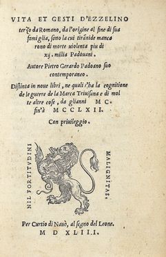  Gerardo Pietro : Vita et gesti d'Ezzelino terzo da Romano, da l'origine al fine di sua famiglia [...] distinta in nove libri....  - Asta Grafica & Libri - Libreria Antiquaria Gonnelli - Casa d'Aste - Gonnelli Casa d'Aste