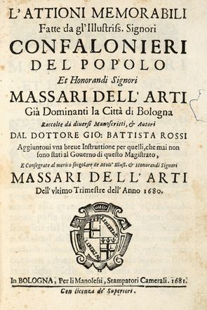  Masini Antonio : Bologna perlustrata. Terza impressione notabilmente accresciuta in cui si fa mentione ogni giorno in perpetuo delle fontioni sacre, e profane di tutto l'anno... Storia locale, Figurato, Storia, Diritto e Politica, Collezionismo e Bibliografia  Giovanni Nicolo Alidosi Pasquali, Giovanni Battista Rossi, Francesco Curti  (Bologna, )  - Auction Graphics & Books - Libreria Antiquaria Gonnelli - Casa d'Aste - Gonnelli Casa d'Aste