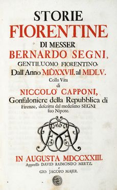  Segni Bernardo : Storie fiorentine [...] dall'anno 1527 al 1555. Colla vita di Niccolò Capponi...  Andrea Cavalcanti, Johann Heinrich Storchlin, Gottfried Philipp (von) Spannagel  - Asta Grafica & Libri - Libreria Antiquaria Gonnelli - Casa d'Aste - Gonnelli Casa d'Aste
