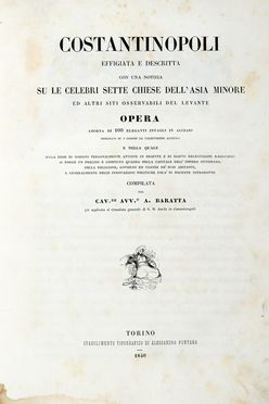  Baratta Antonio : Costantinopoli effigiata e descritta con una notizia su le celebri sette chiese... Geografia e viaggi  - Auction Graphics & Books - Libreria Antiquaria Gonnelli - Casa d'Aste - Gonnelli Casa d'Aste