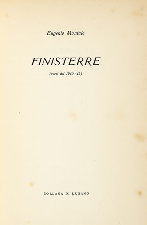  Montale Eugenio : Finisterre: versi del 1940-42.  - Asta Grafica & Libri - Libreria Antiquaria Gonnelli - Casa d'Aste - Gonnelli Casa d'Aste