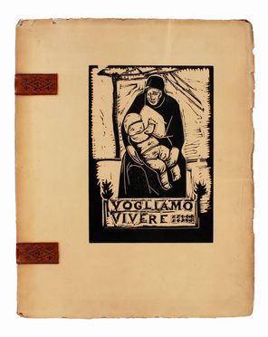  D'Annunzio Gabriele : Vogliamo vivere.  Lorenzo Viani  (Viareggio, 1882 - Ostia, 1936)  - Asta Grafica & Libri - Libreria Antiquaria Gonnelli - Casa d'Aste - Gonnelli Casa d'Aste