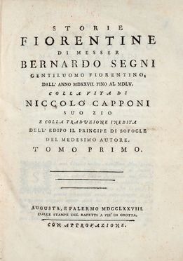  Segni Bernardo : Storie fiorentine [...] dall'anno 1527. fino al 1555 [...] colla vita di Niccolò Capponi...  Benedetto Varchi  - Asta Grafica & Libri - Libreria Antiquaria Gonnelli - Casa d'Aste - Gonnelli Casa d'Aste