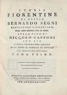  Segni Bernardo : Storie fiorentine [...] dall'anno 1527. fino al 1555 [...] colla vita di Niccol Capponi...  Benedetto Varchi  - Asta Grafica & Libri - Libreria Antiquaria Gonnelli - Casa d'Aste - Gonnelli Casa d'Aste