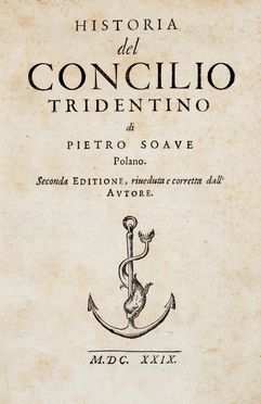  Sarpi Paolo : Historia del Concilio Tridentino [...] Seconda edizione, riveduta e corretta dall'Autore.  - Asta Grafica & Libri - Libreria Antiquaria Gonnelli - Casa d'Aste - Gonnelli Casa d'Aste