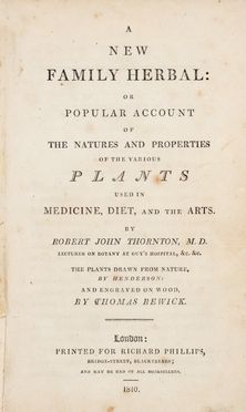  Thornton Robert John : A new family herbal or popular account of the natures and properties of the various plants used in medicine, diet and the arts.  - Asta Grafica & Libri - Libreria Antiquaria Gonnelli - Casa d'Aste - Gonnelli Casa d'Aste