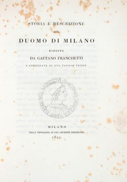  Franchetti Gaetano : Storia e descrizione del duomo di Milano [...]. Corredate di XXX tavole incise. Storia locale, Arte, Architettura, Figurato, Storia, Diritto e Politica, Collezionismo e Bibliografia  - Auction Graphics & Books - Libreria Antiquaria Gonnelli - Casa d'Aste - Gonnelli Casa d'Aste