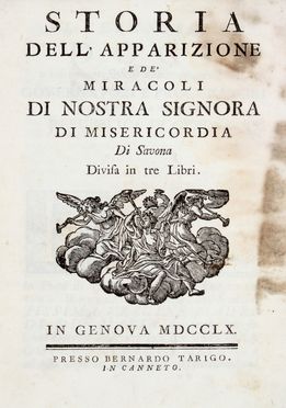  Picconi Giacomo : Storia dell?apparizione e de' miracoli di nostra Signora di Misericordia di Savona. Divisa in tre libri.  - Asta Grafica & Libri - Libreria Antiquaria Gonnelli - Casa d'Aste - Gonnelli Casa d'Aste