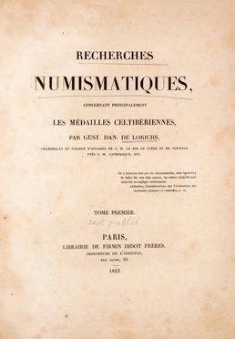  Lorichs Gustaf Daniel : Recherches numismatiques, concernant principalement les medailles celtiberiennes... Numismatica, Arte  Giulio Minervini, Domenico Sestini  - Auction Graphics & Books - Libreria Antiquaria Gonnelli - Casa d'Aste - Gonnelli Casa d'Aste