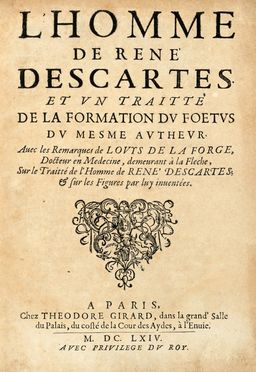  Descartes Ren : L'Homme [...] et un Traitt de la Formation du Foetus [...] avec les Remarques de Louis de la Forge...  Louis (de) La Forge  (1632 - 1666)  - Asta Grafica & Libri - Libreria Antiquaria Gonnelli - Casa d'Aste - Gonnelli Casa d'Aste