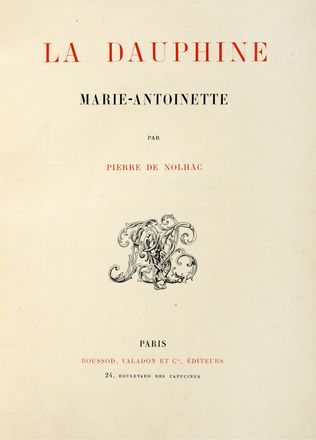  Nolhac de Pierre : La Dauphine Marie-Antoinette.  - Asta Grafica & Libri - Libreria Antiquaria Gonnelli - Casa d'Aste - Gonnelli Casa d'Aste