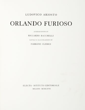  Ariosto Ludovico : Orlando Furioso [...] Tavole e illustrazioni di Fabrizio Clerici. Libro d'Artista, Letteratura italiana, Collezionismo e Bibliografia, Letteratura  Fabrizio Clerici  (Milano, 1913 - Roma, 1993), Riccardo Bacchelli  (Bologna, 1891 - Monza, 1985)  - Auction Graphics & Books - Libreria Antiquaria Gonnelli - Casa d'Aste - Gonnelli Casa d'Aste