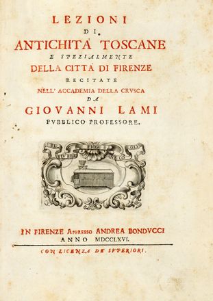  Lami Giovanni : Lezioni di antichità toscane e spezialmente della città di Firenze...  Ferdinando Gregori, Gapero Pecchioni  - Asta Grafica & Libri - Libreria Antiquaria Gonnelli - Casa d'Aste - Gonnelli Casa d'Aste