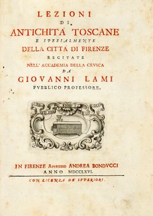  Lami Giovanni : Lezioni di antichit toscane e spezialmente della citt di Firenze...  Ferdinando Gregori, Gapero Pecchioni  - Asta Grafica & Libri - Libreria Antiquaria Gonnelli - Casa d'Aste - Gonnelli Casa d'Aste