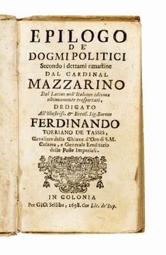  Mazzarino Giulio : Epilogo de' dogmi politici... Scienze politiche, Storia, Diritto e Politica  Antonio Capece Minutolo  - Auction Graphics & Books - Libreria Antiquaria Gonnelli - Casa d'Aste - Gonnelli Casa d'Aste