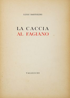  Bartolini Luigi : La caccia al fagiano.  - Asta Grafica & Libri - Libreria Antiquaria Gonnelli - Casa d'Aste - Gonnelli Casa d'Aste