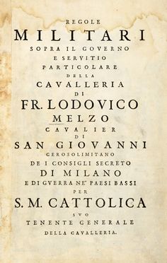  Melzi Ludovico : Regole militari [...] sopra il governo e servitio patricolare della cavalleria.  - Asta Grafica & Libri - Libreria Antiquaria Gonnelli - Casa d'Aste - Gonnelli Casa d'Aste