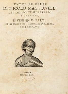  Machiavelli Niccol : Tutte le opere [...] divise in V parti, et di nuovo con somma accuratezza ristampate. Storia locale, Letteratura italiana, Filosofia, Storia, Diritto e Politica, Letteratura  - Auction Graphics & Books - Libreria Antiquaria Gonnelli - Casa d'Aste - Gonnelli Casa d'Aste