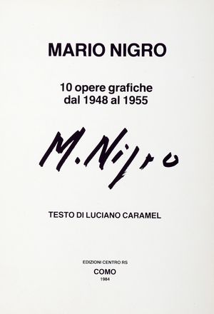  Mario Nigro  (Pistoia, 1917 - Livorno, 1992) : Mario Nigro. 10 opere grafiche dal 1948 al 1955. Testo di Luciano Caramel.  - Auction Graphics & Books - Libreria Antiquaria Gonnelli - Casa d'Aste - Gonnelli Casa d'Aste
