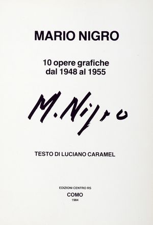  Mario Nigro  (Pistoia, 1917 - Livorno, 1992) : Mario Nigro. 10 opere grafiche dal 1948 al 1955. Testo di Luciano Caramel.  - Asta Grafica & Libri - Libreria Antiquaria Gonnelli - Casa d'Aste - Gonnelli Casa d'Aste