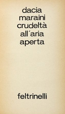  Maraini Dacia : Crudelt all'aria aperta. Letteratura italiana  - Auction Graphics & Books - Libreria Antiquaria Gonnelli - Casa d'Aste - Gonnelli Casa d'Aste