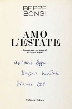  Bongi Giuseppe : Amo l'estate. Presentazione e sei acquarelli di Eugenio Montale. Letteratura italiana  Eugenio Montale  (Genova, 1896 - Milano, 1981)  - Auction Graphics & Books - Libreria Antiquaria Gonnelli - Casa d'Aste - Gonnelli Casa d'Aste