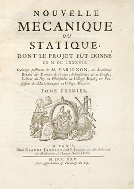  Varignon Pierre : Nouvelle mecanique ou statique, dont le projet fut donné en 1687. Tome premier (-second).  - Asta Grafica & Libri - Libreria Antiquaria Gonnelli - Casa d'Aste - Gonnelli Casa d'Aste