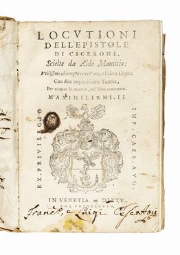  Cicero Marcus Tullius : Locutioni dell'Epistole di Cicerone... Classici, Aldina, Letteratura classica, Storia, Letteratura, Collezionismo e Bibliografia, Letteratura, Storia, Diritto e Politica  Aldo Manuzio  (Bassiano Romano, 1449 - Venezia, 1515), Tranquillus Gaius Suetonius  - Auction Graphics & Books - Libreria Antiquaria Gonnelli - Casa d'Aste - Gonnelli Casa d'Aste