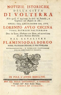  Cecina Lorenzo Aulo : Notizie istoriche della città di Volterra alle quali si aggiunge le serie de' Podestà, e Capitani del Popolo di essa...  - Asta Grafica & Libri - Libreria Antiquaria Gonnelli - Casa d'Aste - Gonnelli Casa d'Aste