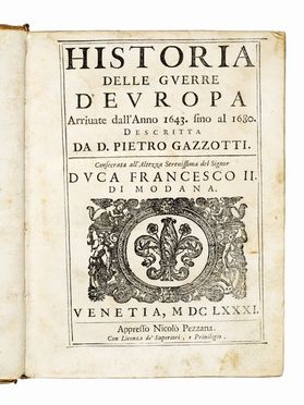  Gazzotti Pietro : Historia delle guerre d'Europa arrivate dall'anno 1643. fino al 1680. Storia locale, Geografia e viaggi, Storia, Diritto e Politica  - Auction Graphics & Books - Libreria Antiquaria Gonnelli - Casa d'Aste - Gonnelli Casa d'Aste