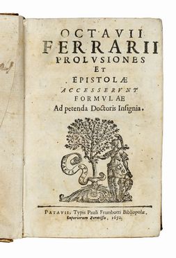  Ferrari Ottavio : [...] Prolusiones et epistolae accesserunt formulae ad petenda doctoris insignia...  - Asta Grafica & Libri - Libreria Antiquaria Gonnelli - Casa d'Aste - Gonnelli Casa d'Aste